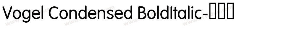 Vogel Condensed BoldItalic字体转换